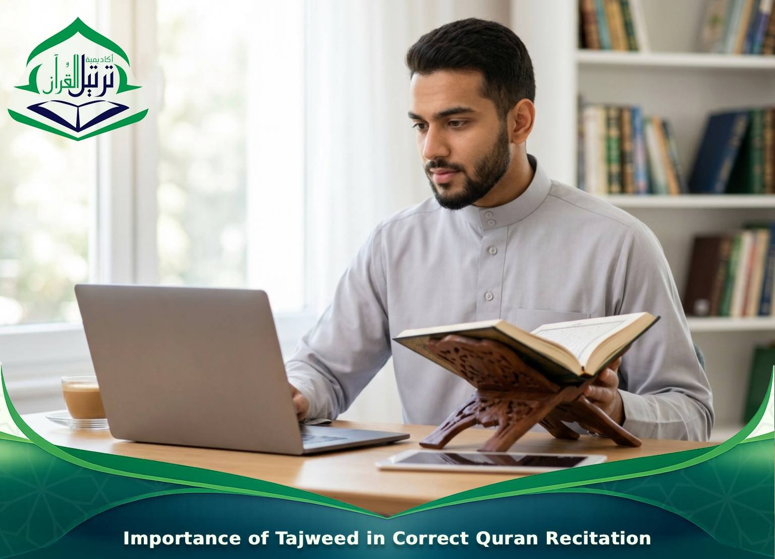 Importance of Tajweed in Correct Quran Recitation