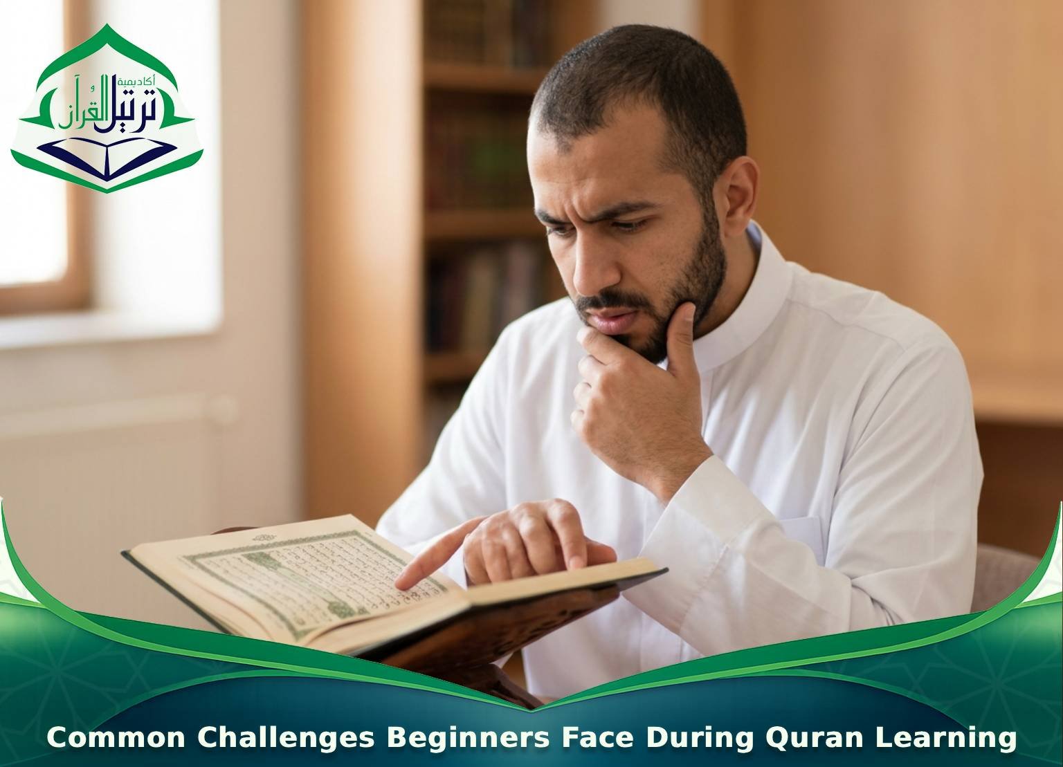Common Challenges Beginners Face During Quran Learning