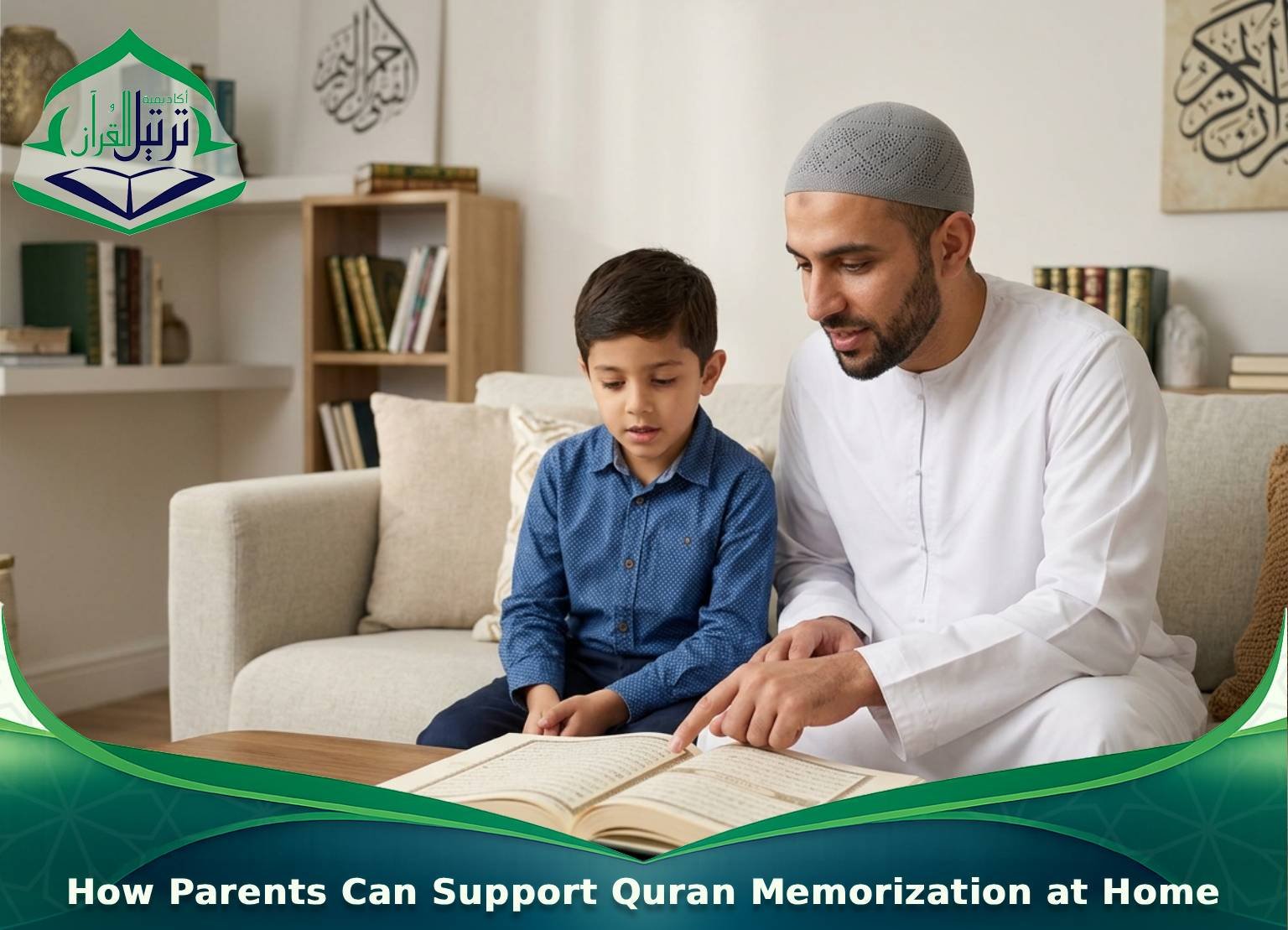 How Parents Can Support Quran Memorization at Home