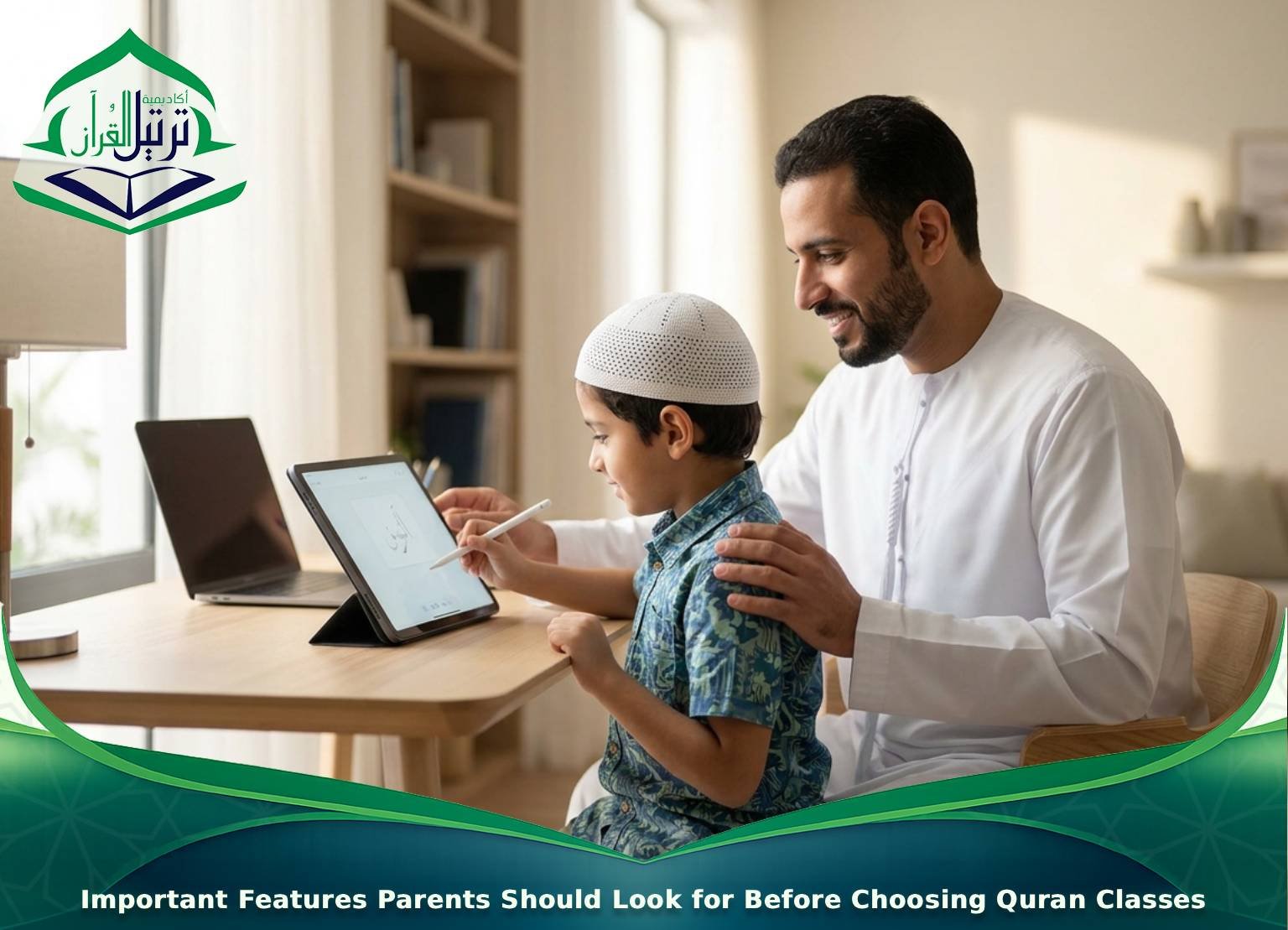 Important Features Parents Should Look for Before Choosing Quran Classes