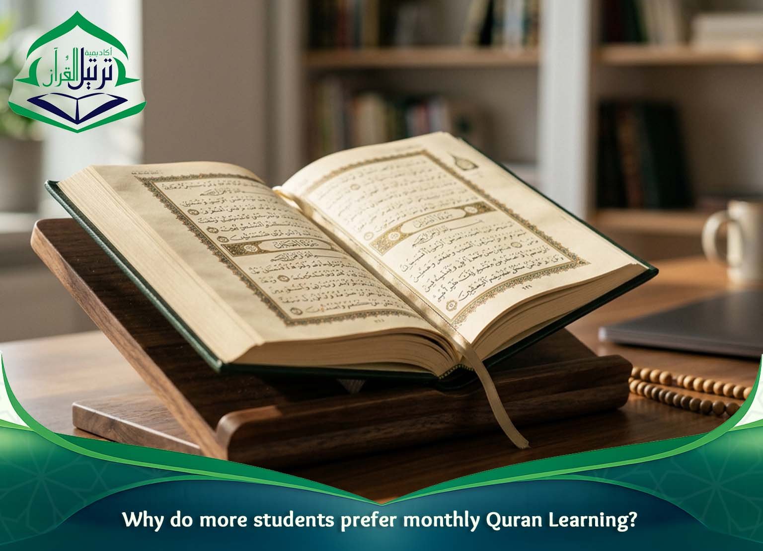Why do more students prefer monthly Quran Learning?