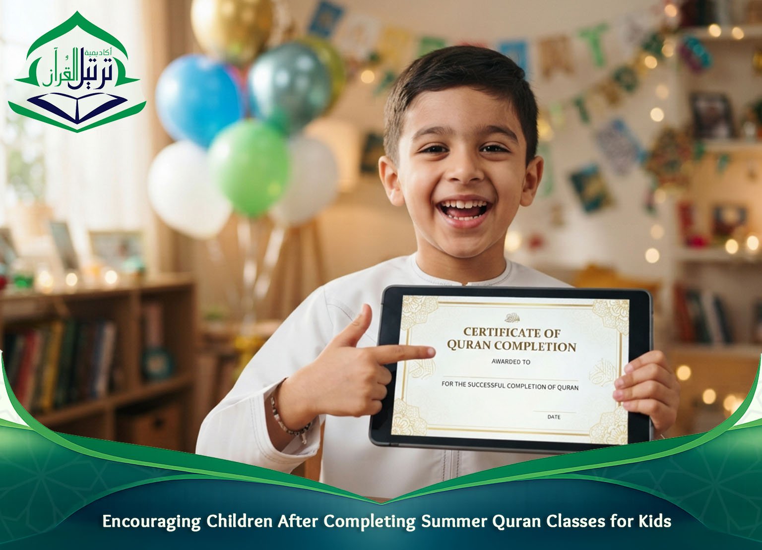 Encouraging Children After Completing Summer Quran Classes for Kids