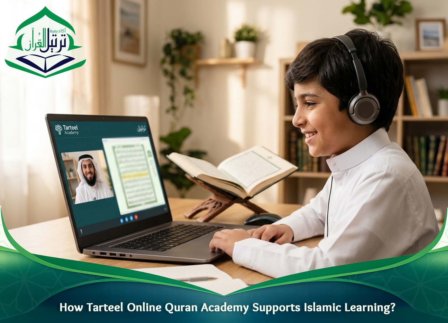 How Tarteel Online Quran Academy Supports Islamic Learning?
